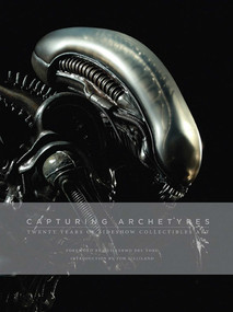 Capturing Archetypes (Twenty Years of Sideshow Collectibles Art) by . Sideshow Collectibles, Guillermo del Toro, 9781608873197
