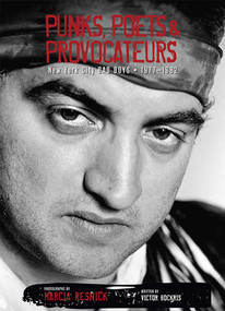 Punks, Poets & Provocateurs (New York City Bad Boys, 1977-1982) by Marcia Resnick, 9781608876013