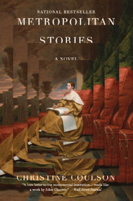 Metropolitan Stories (A Novel) by Christine Coulson, 9781635420937