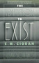 The Temptation to Exist by E. M. Cioran, Richard Howard, 9781611457384