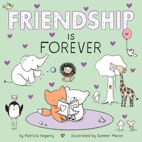 Friendship Is Forever by Patricia Hegarty, Summer Macon, 9780593377147