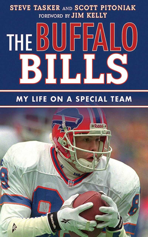 The Buffalo Bills (My Life on a Special Team) by Steve Tasker, Scott Pitoniak, Jim Kelly, 9781613213285