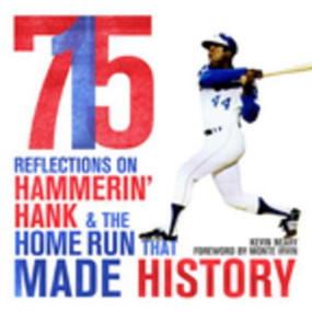 715 (Reflections on Hammerin' Hank and the Home Run That Made History) by Kevin Neary, Monte Irvin, 9781613217634