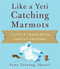 Like a Yeti Catching Marmots (A Little Treasury of Tibetan Proverbs) by Pema Tsewang, Josh Bartok, 9781614290001