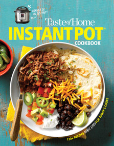 Taste of Home Instant Pot Cookbook (Savor 111 Must-have Recipes Made Easy in the Instant Pot) by Taste of Home, 9781617657665