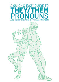 A Quick & Easy Guide to They/Them Pronouns by Archie  Bongiovanni, Tristan Jimerson, Archie Bongiovanni, 9781620104996