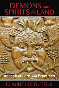 Demons and Spirits of the Land (Ancestral Lore and Practices) by Claude Lecouteux, 9781620553992