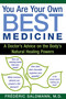 You Are Your Own Best Medicine (A Doctor's Advice on the Body's Natural Healing Powers) by Frédéric Saldmann, 9781620554296