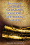 Encyclopedia of Norse and Germanic Folklore, Mythology, and Magic by Claude Lecouteux, 9781620554807