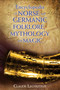 Encyclopedia of Norse and Germanic Folklore, Mythology, and Magic by Claude Lecouteux, 9781620554807