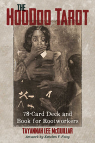 The Hoodoo Tarot (78-Card Deck and Book for Rootworkers) by Tayannah Lee McQuillar, Katelan V. Foisy, 9781620558737