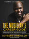 The Musician's Career Guide (Turning Your Talent into Sustained Success) by Ulysses Owens, Arlen Gargagliano, 9781621537762