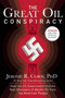 The Great Oil Conspiracy (How the US Government Hid the Nazi Discovery of Abiotic Oil from the American People) by Jerome R. Corsi, 9781629143750