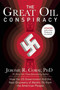 The Great Oil Conspiracy (How the US Government Hid the Nazi Discovery of Abiotic Oil from the American People) by Jerome R. Corsi, 9781629143750