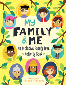 My Family and Me (An Inclusive Family Tree Activity Book) by Sam Hutchinson, Vicky Barker, 9781631586613