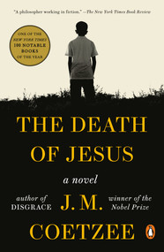 The Death of Jesus (A Novel) by J. M. Coetzee, 9781984880925