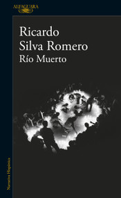 Río muerto / Dead River (Spanish Edition) by Ricardo Silva Romero, 9789585118096