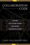 Collaboration Code (How Men Lead Culture Change and Nurture Tomorrow's Leaders) by Carol  Vallone Mitchell, Eric Solomon, 9781642936360