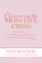 Overcoming the Mom-Life Crisis (Ditch the Guilt, Put Yourself on the To-Do List, and Create A Life You Love) by Nina Restieri, 9781642937213