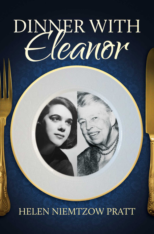 Dinner With Eleanor by Helen Niemtzow Pratt, 9781642938715