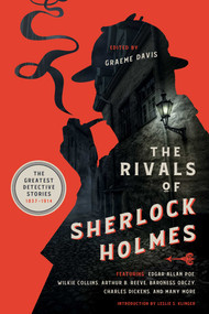 The Rivals of Sherlock Holmes (The Greatest Detective Stories: 1837-1914) by Graeme Davis, Leslie S. Klinger, 9781643130712