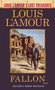 Fallon (Louis L'Amour's Lost Treasures) (A Novel) by Louis L'Amour, 9780593129906