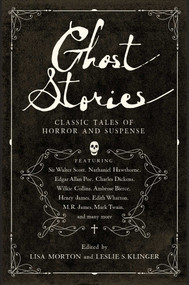 Ghost Stories (Classic Tales of Horror and Suspense) - 9781643135953 by Leslie S Klinger, Lisa Morton, 9781643135953