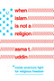 When Islam is Not a Religion (Inside America's Fight for Religious Freedom) - 9781643136059 by Asma T. Uddin, 9781643136059