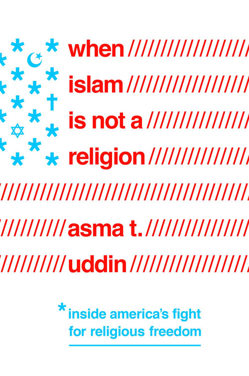 When Islam is Not a Religion (Inside America's Fight for Religious Freedom) - 9781643136059 by Asma T. Uddin, 9781643136059