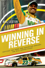 Winning in Reverse (Defying the Odds and Achieving Dreams-The Bill Lester Story) by Bill Lester, Jonathan Ingram, 9781643136400