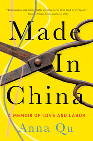 Made in China (A Memoir of Love and Labor) by Anna Qu, 9781646220342