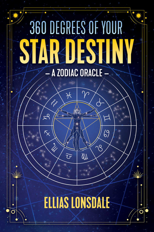 360 Degrees of Your Star Destiny (A Zodiac Oracle) by Ellias Lonsdale, 9781644112823