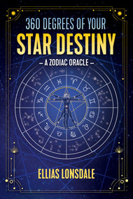 360 Degrees of Your Star Destiny (A Zodiac Oracle) by Ellias Lonsdale, 9781644112823