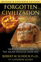 Forgotten Civilization (New Discoveries on the Solar-Induced Dark Age) by Robert M. Schoch, Catherine Ulissey, 9781644112922