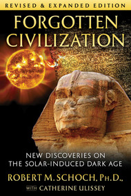 Forgotten Civilization (New Discoveries on the Solar-Induced Dark Age) by Robert M. Schoch, Catherine Ulissey, 9781644112922