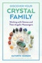 Discover Your Crystal Family (Working with Stones and Their Angelic Messengers) by Kathryn Hudson, 9781644113028