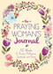 The Praying Woman's Journal (60 Weeks of Prayers, Reflection, Gratitude, and Praise) by Good Books, 9781680996999