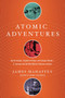 Atomic Adventures by James Mahaffey, 9781681777856