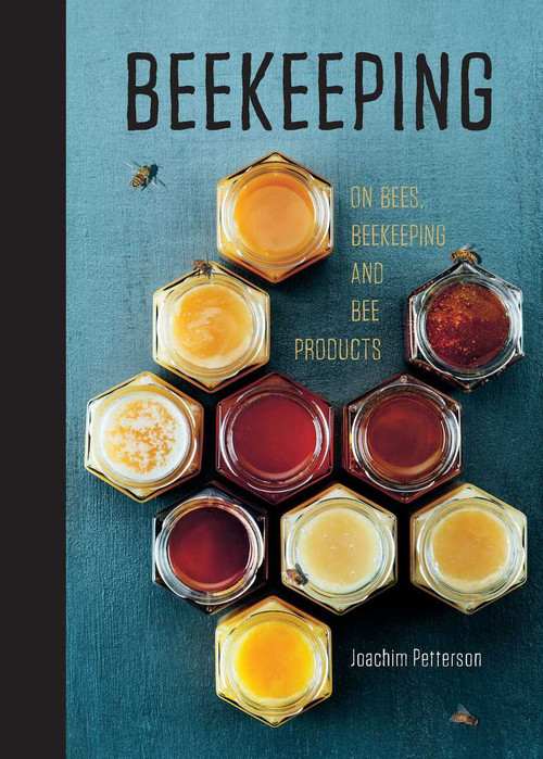 Beekeeping (Everything You Need to Know to Start your First Beehive) by Joachim Petterson, 9781681881546