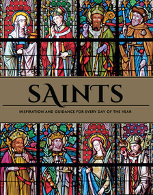 Saints (Inspiration and Guidance for Every Day of the Year | Book of Saints | Rediscover The Saints) by Weldon Owen, 9781681887487