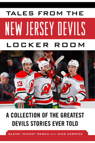 Tales from the New Jersey Devils Locker Room (A Collection of the Greatest Devils Stories Ever Told) - 9781683583875 by Glenn Chico Resch, Mike Kerwick, 9781683583875