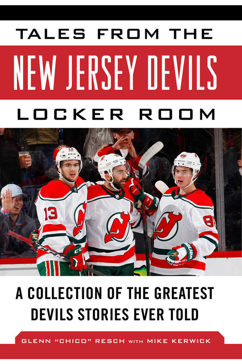 Tales from the New Jersey Devils Locker Room (A Collection of the Greatest Devils Stories Ever Told) - 9781683583875 by Glenn Chico Resch, Mike Kerwick, 9781683583875