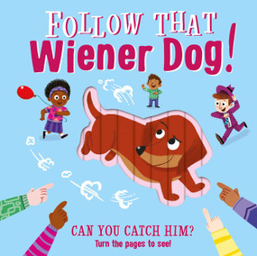Follow That Wiener Dog (Interactive Board Book) by IglooBooks, Ben Whitehouse, 9781800228047