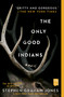 The Only Good Indians (A Novel) by Stephen Graham Jones, 9781982136468