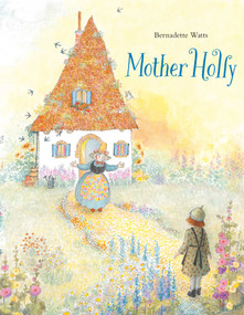Mother Holly by Brothers Grimm, Bernadette Watts, 9780735842670