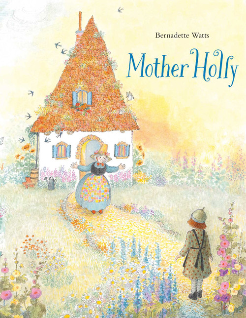 Mother Holly by Brothers Grimm, Bernadette Watts, 9780735842670