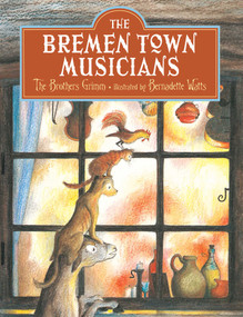 Bremen Town Musicians by Brothers Grimm, Bernadette Watts, 9780735843844