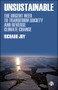 Unsustainable (The Urgent Need To Transform Society and Reverse Climate Change) by Richard Joy, 9781529218022