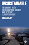 Unsustainable (The Urgent Need to Transform Society and Reverse Climate Change) by Richard Joy, 9781529218022