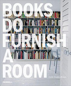 Books Do Furnish a Room (Organize, Display, Store) by Leslie Geddes Brown, 9781858946986